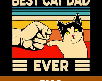 Download Best Cat Dad Ever Father S Day Svg Png Jpg Pdf Cut File Digital File Digital Download Fist Bump For Tshirt Printing Mugs Cricut Prints Digital Prints Advancedrealty Com