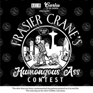 Frasier T-Shirt - Frasier Crane's Humongous Ass Contest Shirt - KACL AM 780 Talk Radio - Eddie - Carlos & The Chicken - 90s TV - 1990