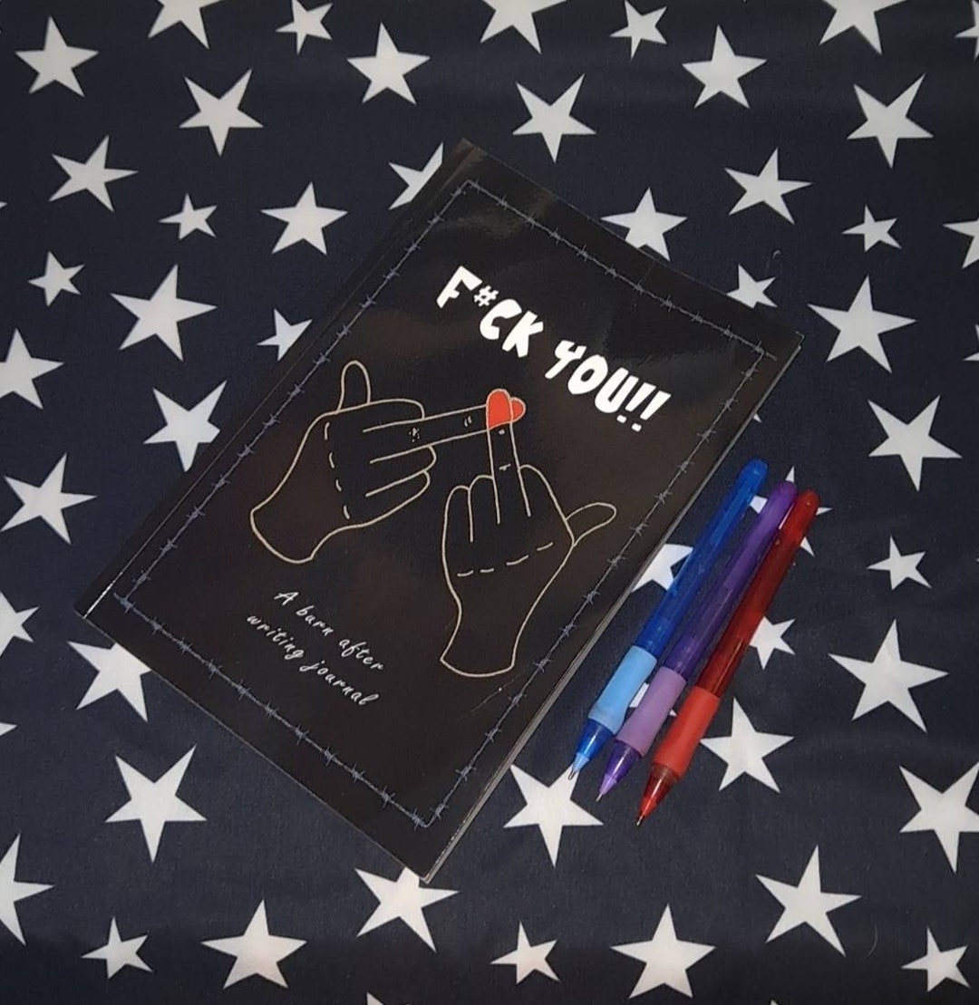 Fck You A Burn/glue After Writing Journal Heal From Betrayal Write It