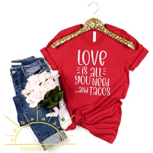 Love Is All You Need SVG | Love and Tacos Shirt | Valentine SVG