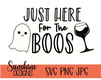 Halloween SVG | Just here for the Boos | Digital Design for Cricut and Silhouette