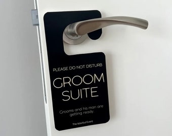 Groom Suite Black Door Hanger Do Not Disturb - Grooms And His Man Are Getting Ready - Wedding Details For Grooms