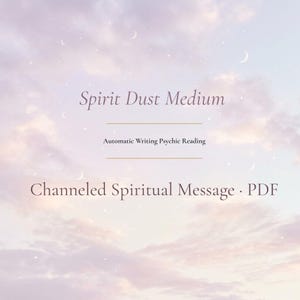 Puede incluir: Un gráfico digital con un fondo de cielo pastel suave con el texto "Spirit Dust Medium" y "Channeled Spiritual Message • PDF". El gráfico también incluye el texto "Automatic Writing Psychic Reading".