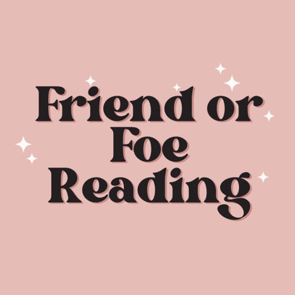 Friend or Foe Reading,Lover, Psychic,Classmate,Friends