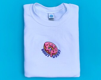 Donut Worry Embroidered Sweatshirt | Donut Sweater/Crewneck