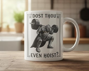 Funny Gym Mug | Medieval Knight Weightlifting, "Dost Thou Even Hoist?"