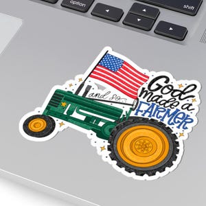 God Made A Farmer Kiss-Cut Stickers, Cute Tractor Farm Life Sticker, Tractor Decor, Patriotic Gift, Agricultural Stickers, Tractor Stickers