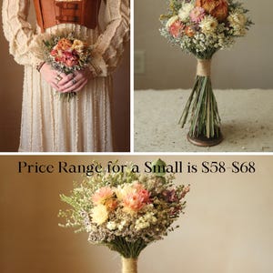 Dried Wildflower Bouquet size small. Price range $58-$68. This is a popular bridesmaid size. Various color palettes available from pastel to jewel toned hues. Summer palettes and fall color palettes. Winter, Spring, Summer and Fall Weddings. Customized Bridal Flowers.