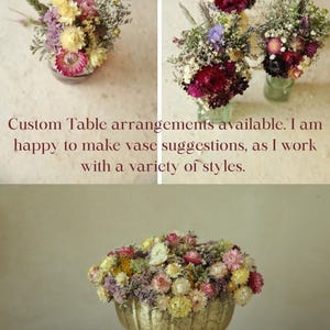 Photos of custom table arrangements. Dried floral table arrangements of all kinds available, from small dainty bud vases to large stand alone centerpieces. Seasonally inspires spring, summer, autumn and winter wedding decor.
