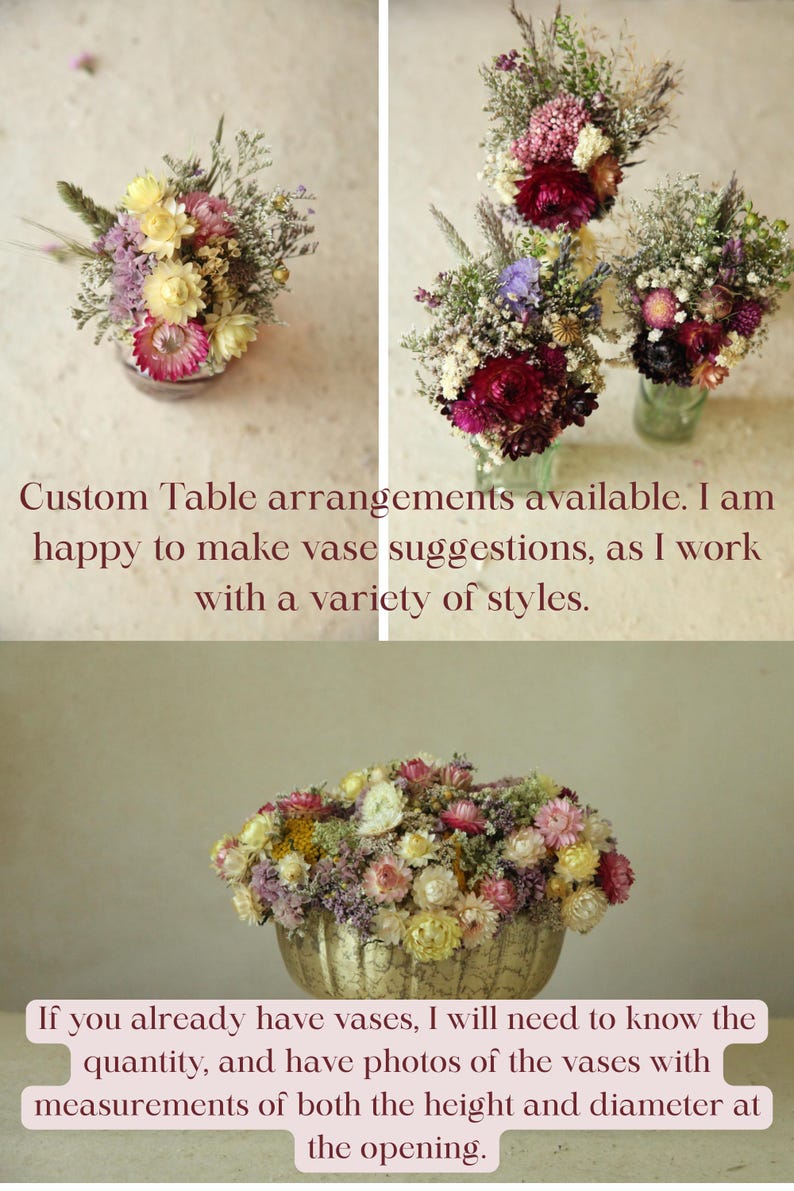 Photos of custom table arrangements. Dried floral table arrangements of all kinds available, from small dainty bud vases to large stand alone centerpieces. Seasonally inspires spring, summer, autumn and winter wedding decor.