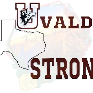 May include: A black and white outline of the state of Texas with the word "UVALDE" in maroon letters above it and the word "STRONG" in maroon letters below it. The "U" in "UVALDE" has a wolf's head inside it.