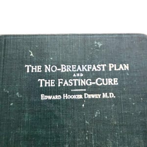 The No-Breakfast Plan and the Fasting-Cure Hookey Dewey Book Little Personal Library Vintage Antique Medical Textbook Hardcover Decor Gifts