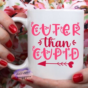 Cuter Than Cupid | Coffee  Mug | Gift for Her | Gift for Him | Love Day |Valentines Tumbler | Best Seller |Custom