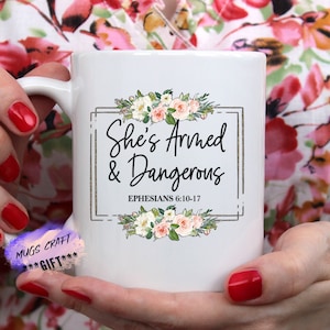 She&#39;s Armed & Dangerous Ephesians 610-17   Jesus Tumbler Tumbler Mug Coffee Gift Religious Mug Faith Mug  Faith Tumbler  Gift for her