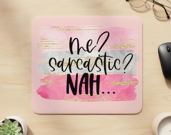 Eu | Sarcástico | Não. Engraçado | Presente atrevido para um amigo | Mouse pad personalizado com sua foto | Mouse pad personalizado com foto | Mousepad personalizado
