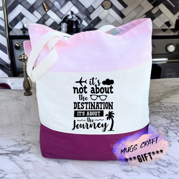 It's Not About The Destination It's About The Journey Tote Bag | Travel Bag | Summer Tote | Gift for Her | Adventure Totes |