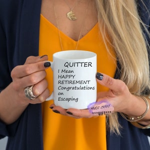 Quitter | Retirement Gift | I mean | Funny Retirement | Gift for Men | Personalization | Custom Mug | Grandpa | Tumbler | Retirement Gift