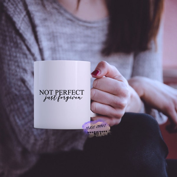 Not Perfect Just Forgiven Mug | Bachelorette Party Mugs | Not Perfect Just Forgiven Mug | Tea Bitches | Christian Tumbler | Not Perfect Mug