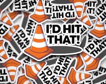 Cone I'd Hit That Hardhat Sticker- Construction Stickers, Laptop Stickers, Laminated Stickers, Blue Collar Gifts, Gifts for Blue Collar