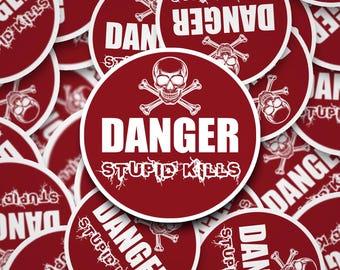 Danger Stupid Kills Hardhat Sticker - Laminated Construction Gift