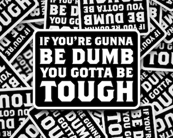 Dumb & Tough Hardhat Sticker - Construction, Laptop, Blue Collar Gift