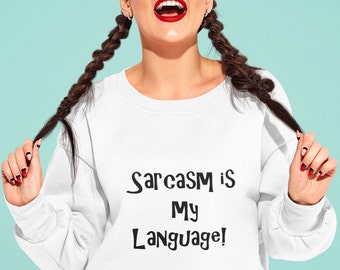 Sarcastic Vibes Sweatshirt - Cute and Funny Top - Hilarious Sarcastic Saying top