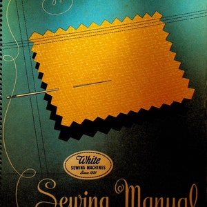 White Sewing Machine Company Sewing Manual 1947