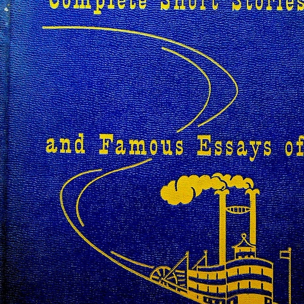 Cuentos cortos completos y ensayos famosos de Mark Twain Edición de un volumen