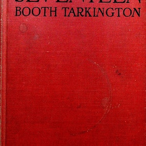 Seventeen by Booth Tarkington HC Arthur William Brown Grosset & Dunlap 1916