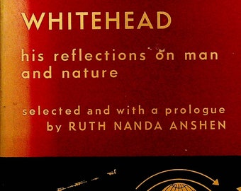 Alfred North Whitehead His Reflections on Man and Nature