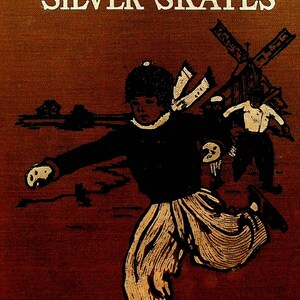 Hans Brinker or the Silver Skates by Mary Mapes Dodge MA Donohue