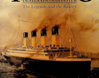 Titanic Destination Disaster Softcover Book The Legends and the Reality by John P Eaton and Charles A Haas