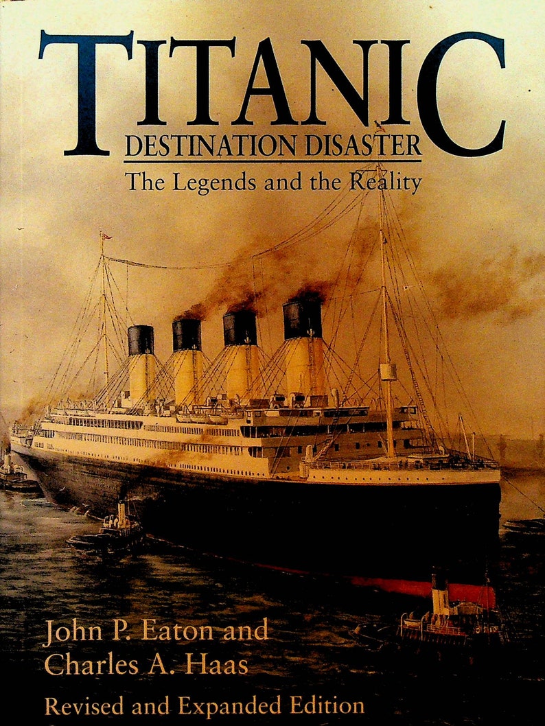 Titanic Destination Disaster Softcover Book the Legends and the Reality ...
