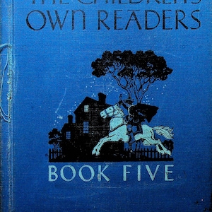 The Children&#39;s Own Readers Book Five Pennell and Cusack 1936
