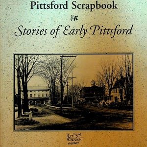 Pittsford Scrapbook Stories of Early Pittsford NY by Paul Spiegel SC Book