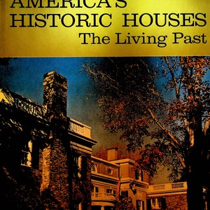 America&#39;s Historic Houses the Living Past HC Book