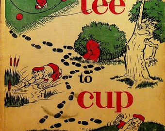 From Tee to Cup The Book With a Hole Reg Manning Golf Book 1954 First Edition