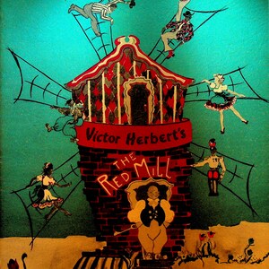 May include: Vintage poster art for "The Red Mill" musical. The artwork features a red and black mill with figures in various poses, set against a teal background. Text includes "Victor Herbert's" and the names "Paula Stone and Hunt Stromberg, Jr."