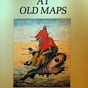 May include: A book titled LOOKING AT OLD MAPS by John Booth. The cover features a historical illustration of a person in a red hood and yellow dress riding a large fish, with geographical labels across the figure representing a map of Britain.
