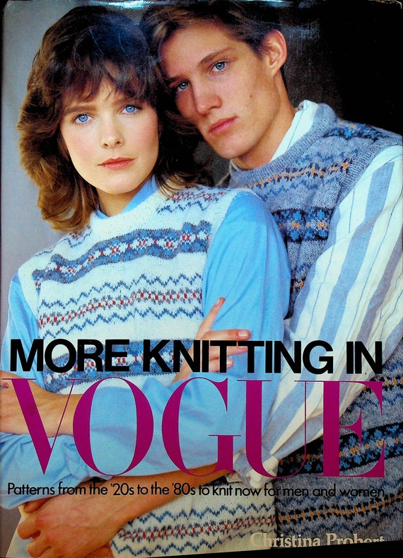 More Knitting in Vogue Patterns From the 20s to 80s to Knit Now
