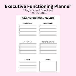 May include: A black and white printable planner with the title "Executive Function Planner". The planner is divided into sections for top priorities, appointments, to do today, to do tomorrow, notes, and doodle.