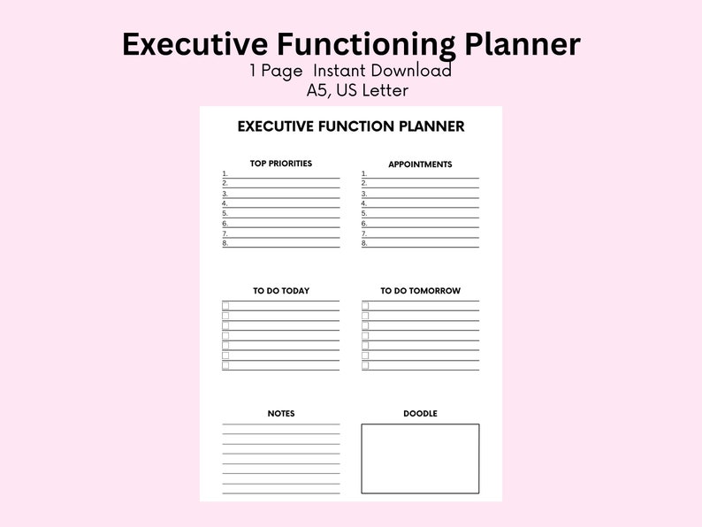 May include: A black and white printable planner with the title "Executive Function Planner". The planner is divided into sections for top priorities, appointments, to do today, to do tomorrow, notes, and doodle.