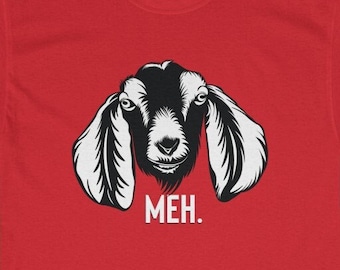 Funny goat shirt - Goat meh shirt - Goat shirt - Goat t-shirt - Goat lover shirt - Goat tee - Fun Goat gift - Goat gift - Goat lover - Goat