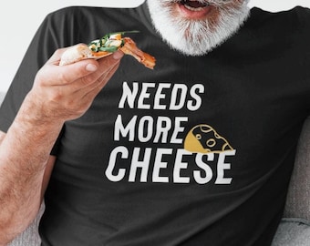 Cheese shirt - Cheese lover t-shirt - Cheese tee - Cheese lover gift - Cheese lover - More cheese - Funny cheese gift - Cheese gift