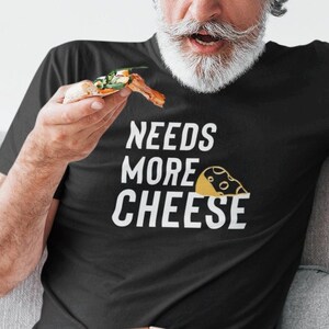 Cheese shirt - Cheese lover t-shirt - Cheese tee - Cheese lover gift - Cheese lover - More cheese - Funny cheese gift - Cheese gift