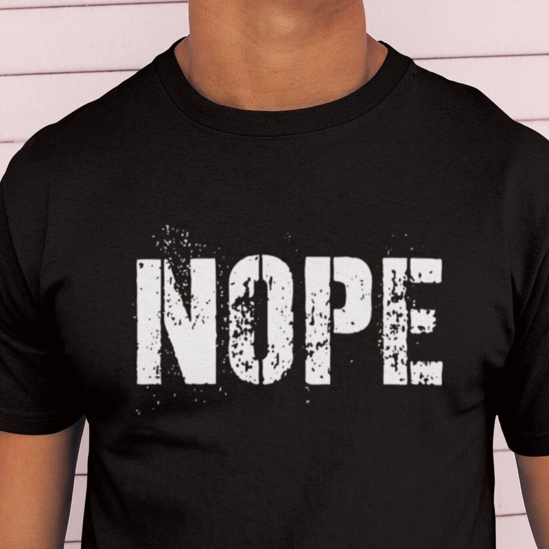 Nope T Shirt - Etsy