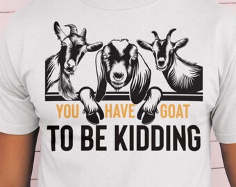 Funny goat shirt - Fun goat shirt - Goat t-shirt - Goat shirt - Goat t-shirt - Goat humor shirt - Goat gift - Funny goat gift - Goat fan tee