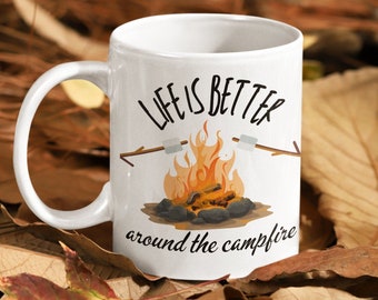 Life Is Better Around the Campfire Mug 11 oz Premium Quality Gift for Campers and Hikers