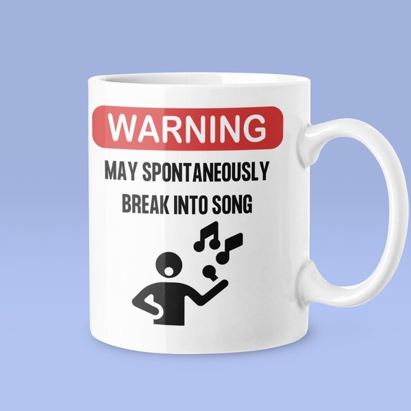 Warning May Spontaneously Break Into Song 11 Oz Premium Quality Mug | Funny Gift for Singer, Choir Member, Music Lover | Karaoke Mug