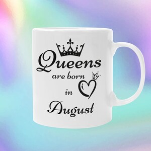 Queens Are Born In August Tasse 11oz Premium Qualität Geburtstagsgeschenk für Sie | August Geburtstag Mädchen Geschenk